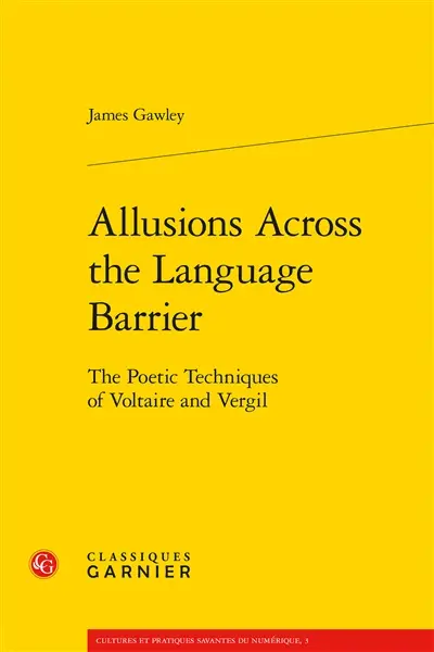 Allusions across the language barrier : the poetic techniques of Voltaire and Vergil