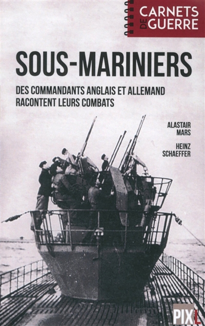 Sous-mariniers : des commandants anglais et allemand racontent leurs combats