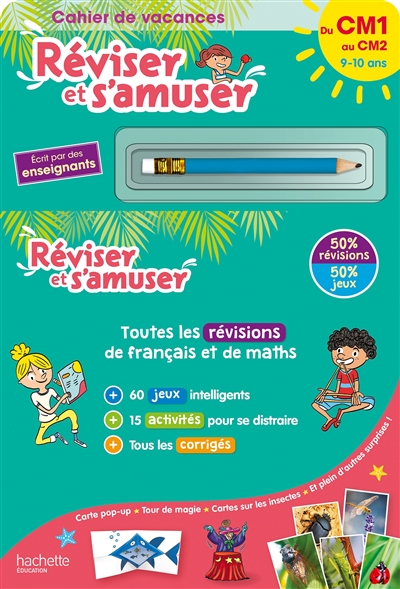 Réviser et s'amuser, du CM1 au CM2, 9-10 ans : cahier de vacances : toutes les révisions de français et de maths