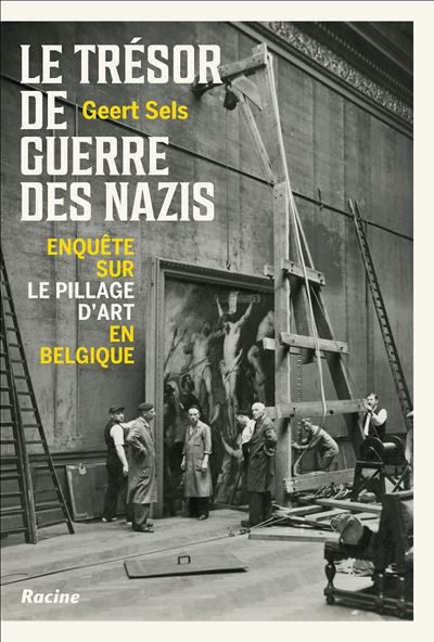 Le trésor de guerre des nazis : enquête sur le pillage d'art en Belgique