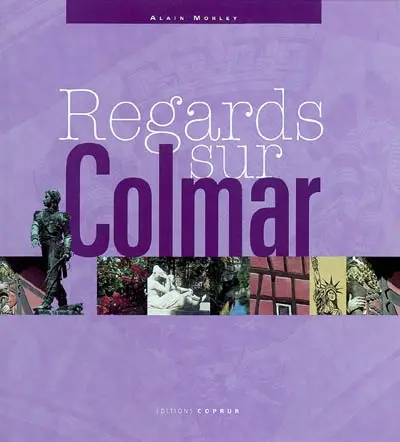 Regards sur Colmar