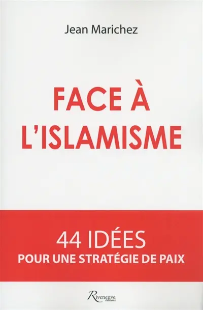 Face à l'islamisme : 44 idées pour une stratégie de paix