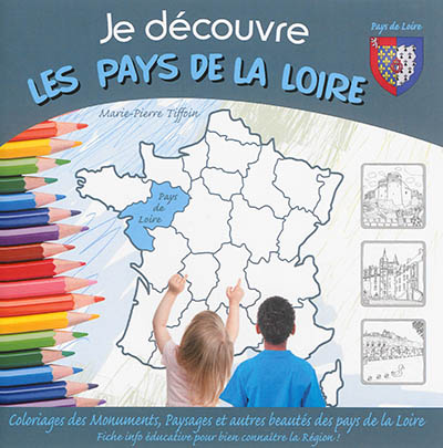 Je découvre les Pays de la Loire : coloriage des monuments, paysages et autres beauté des Pays de la Loire