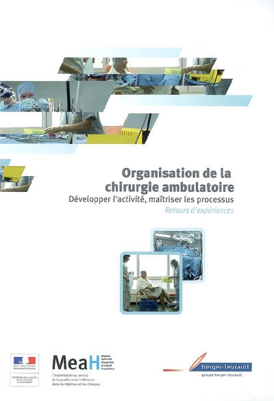 Organisation de la chirurgie ambulatoire : développer l'activité, maîtriser les processus : retours d'expériences