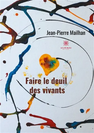 Faire le deuil des vivants