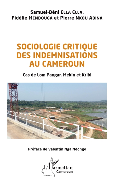 Sociologie critique des indemnisations au Cameroun : cas de Lom Pangar, Mekin et Kribi
