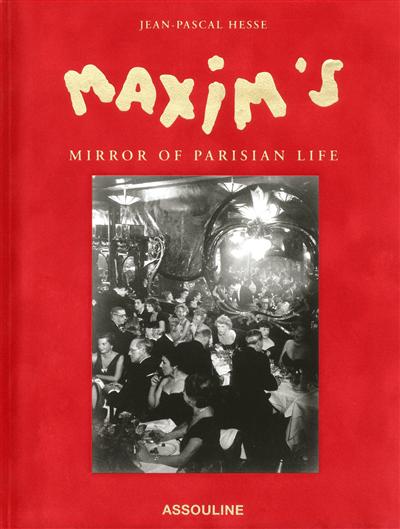 Maxim's : mirror of parisian life