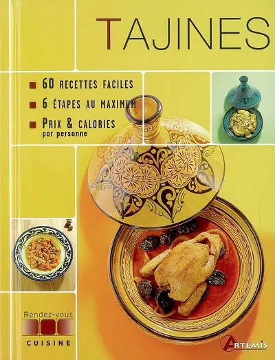 Tajines : 60 recettes faciles, 6 étapes au maximum, prix et calories par personne