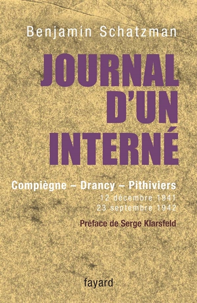 Journal d'un interné : Compiègne, Drancy, Pithiviers, 12 décembre 1941-23 septembre 1942