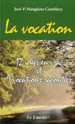 La vocation : 12 idées en vrac et 9 vocations racontées