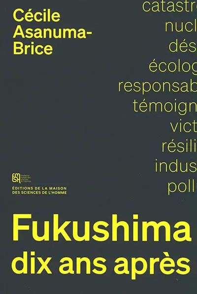 Fukushima, dix ans après : sociologie d'un désastre