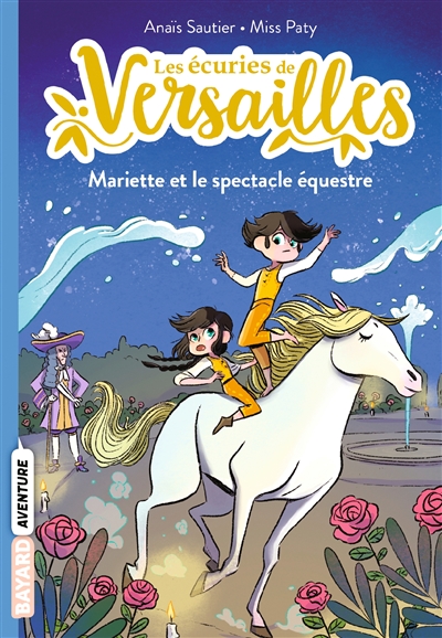 Les écuries de Versailles. Vol. 3. Mariette et le spectacle équestre