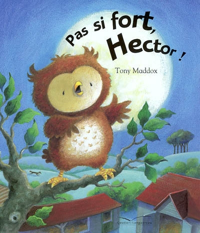 Pas si fort, Hector !