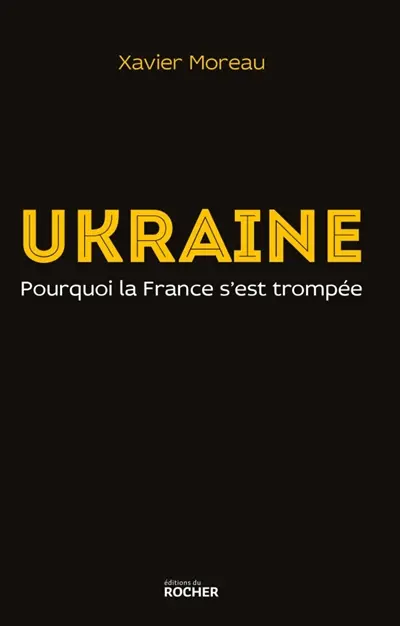 Ukraine : pourquoi la France s'est trompée