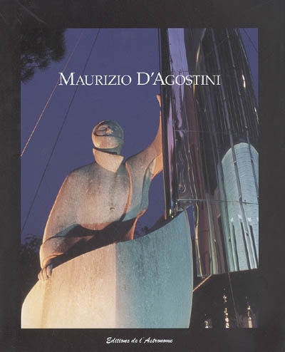 Maurizio D'Agostini : sculptures
