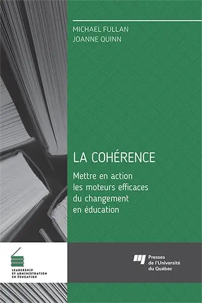 La cohérence : mettre en action les moteurs efficaces du changement en éducation