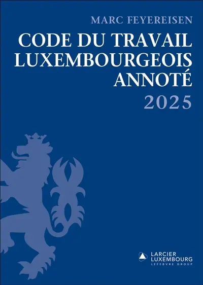 Code du travail luxembourgeois annoté 2025
