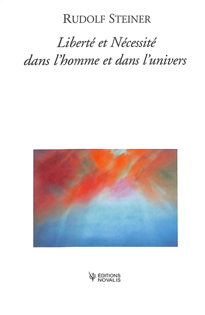 Liberté et nécessité dans l'homme et dans l'univers : cinq conférences faites à Berlin du 25 janvier au 8 février 1916