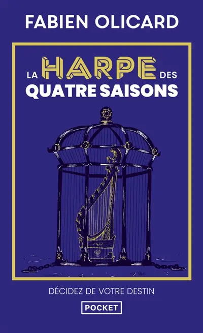 La harpe des quatre saisons : décidez de votre destin