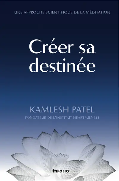 Créer sa destinée : une approche scientifique de la méditation
