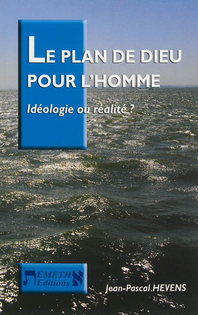 Le plan de Dieu pour l'homme : idéologie ou réalité ? : la communication de l'Évangile par les moyens de la musique, de la publication littéraire et la prédication