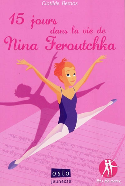 Pas de deux. Vol. 1. 15 jours dans la vie de Nina Feroutchka