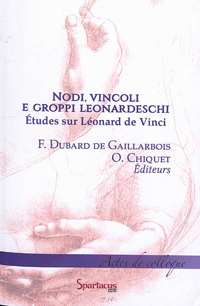 Nodi, vincoli e groppi leonardeschi : études sur Léonard de Vinci