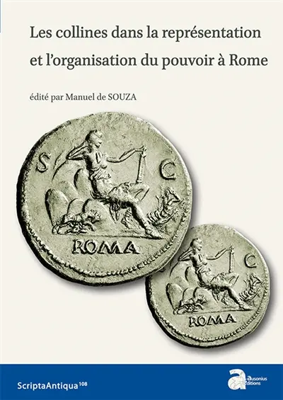 Les collines dans la représentation et l'organisation du pouvoir à Rome