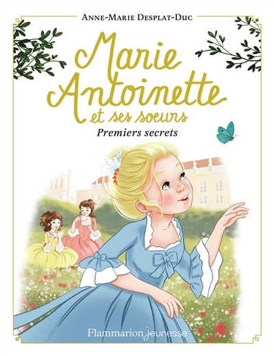Marie-Antoinette et ses soeurs. Vol. 1. Premiers secrets
