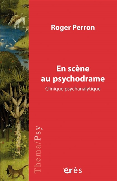 En scène au psychodrame : clinique psychanalytique