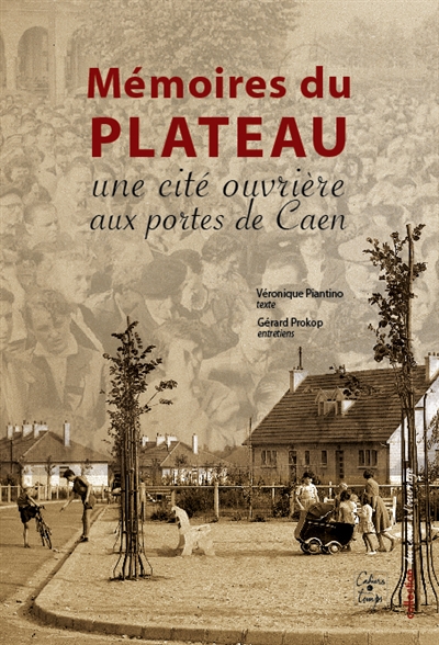 Mémoires du Plateau : une cité ouvrière aux portes de Caen