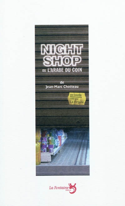 Night shop ou L'Arabe du coin : comédie