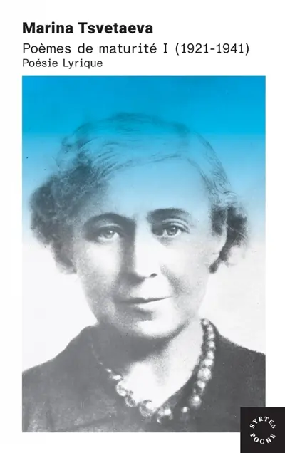 Poèmes de maturité (1921-1941) : poésie lyrique. Vol. 1