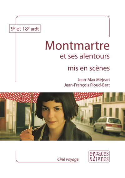 Montmartre et ses alentours mis en scènes : 9e et 18e ardt