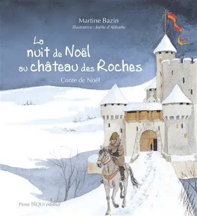 La nuit de Noël au château des Roches : conte de Noël