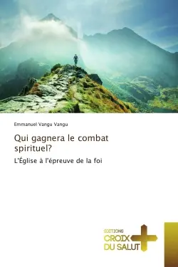 Qui gagnera le combat spirituel ?