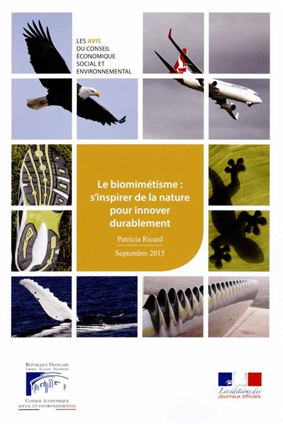 Le biomimétisme : s'inspirer de la nature pour innover durablement : avis du Conseil économique, social et environnemental, mandature 2010-2015, séance du 9 septembre 2015
