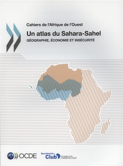 Un atlas du Sahara-Sahel : géographie, économie et insécurité