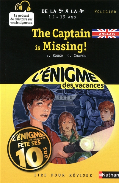 The captain is missing ! : lire pour réviser : de la 5e à la 4e, 12-13 ans, policier