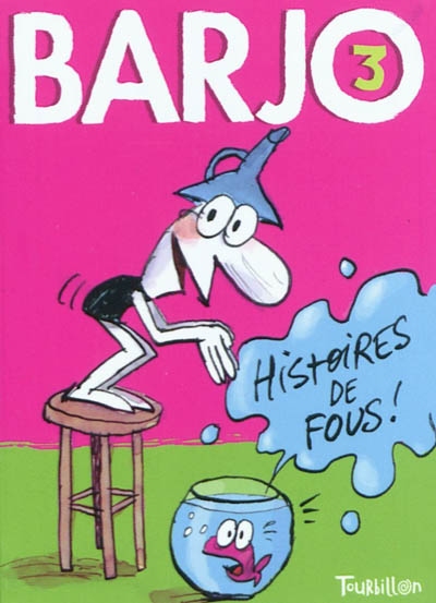 Barjo. Vol. 3. Histoires de fous !