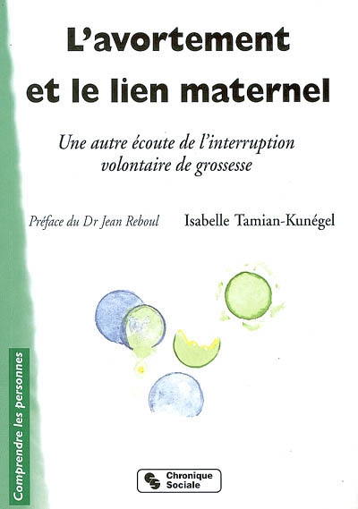 L'avortement et le lien maternel : une autre écoute de l'interruption volontaire de grossesse