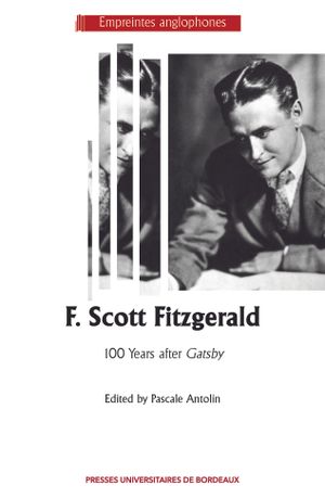 F. Scott Fitzgerald : 100 years after Gatsby