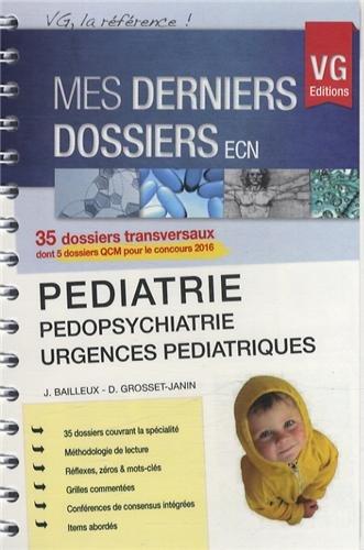 Pédiatrie : pédopsychiatrie, urgences pédiatriques : 35 dossiers transversaux dont 5 dossiers QCM pour le concours 2016