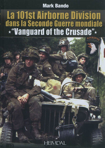 La 101st Airborne Division dans la Seconde Guerre mondiale : Vanguard of the Crusade