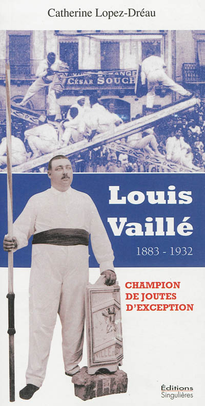 Louis Vaillé : un champion de joutes d'exception, 1883-1932