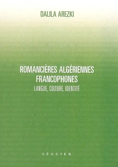 Romancières algériennes francophones : langue, culture, identité