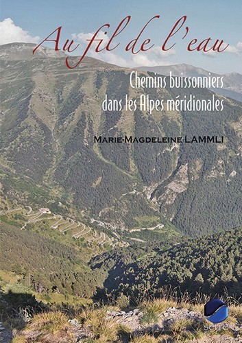 Au fil de l'eau : chemins buissonniers dans les Alpes méridionales