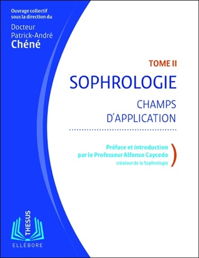 Sophrologie. Vol. 2. Champs d'application