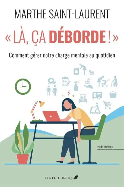 "Là, ça déborde !" : comment gérer notre charge mentale au quotidien