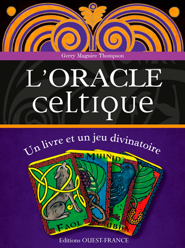 L'oracle celtique : comment prédire l'avenir grâce aux croyances celtes : un livre et un jeu divinatoire